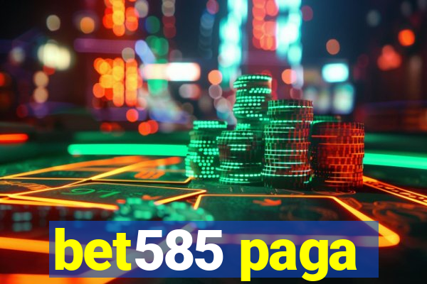 bet585 paga